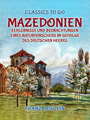 cover image of Mazedonien, Erlebnisse und Beobachtungen eines Naturforschers im Gefolge des Deutschen Heeres